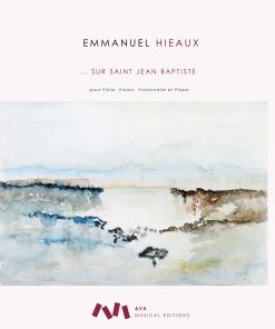 ...Sur Saint Jean Baptiste pour Flûte, Violon, Violoncelle et Piano