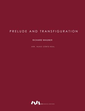 Prelude and Transfiguration from Tristan and Isolde / arrangement by Nuno Côrte-Real