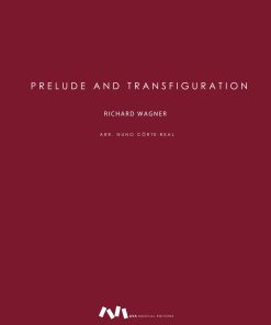 Prelude and Transfiguration from Tristan and Isolde / arrangement by Nuno Côrte-Real