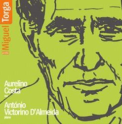 Miguel Torga / Aurelino Costa e António Victorino d’Almeida - CD