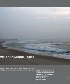 Constantin Sandu / Obras-primas da Música Portuguesa e Romena para Piano / Master-pieces of Portuguese and Romanian Piano Music – CD