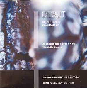 Debut César Franck, Edvard Grieg / As Sonatas para Violino e Piano / The Violin Sonatas - CD