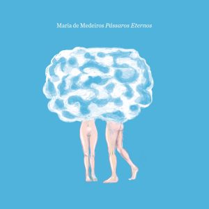 Maria de Medeiros / Pájaros Eternos - CD