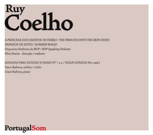 Ruy Coelho – A Princesa dos Sapatos de Ferro / Sonatas para Violino e Piano Nºs 1 e 2 - CD