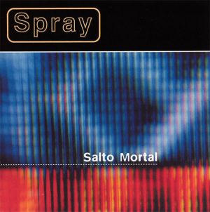 Spray / Salto Mortal - CD