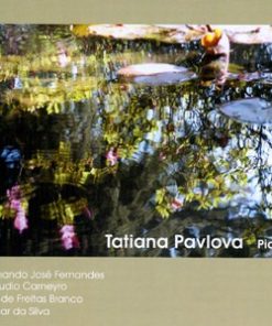 Tatiana Pavlova / Armando José Fernandes, Cláudio Carneyro, Luís de Freitas Branco, Óscar da Silva - CD