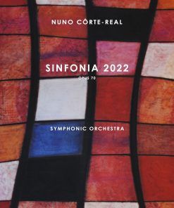 Sinfonia 2022, Op. 70 para Orquestra Sinfónica