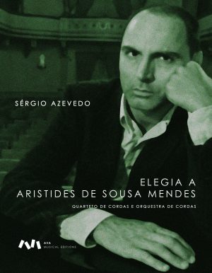 Elegia a Aristides de Sousa Mendes para Quarteto de Cordas e Orquestra de Cordas